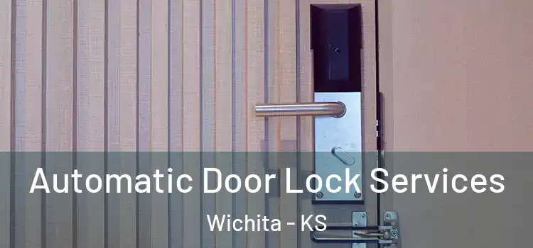 Automatic Door Lock Services Wichita - KS