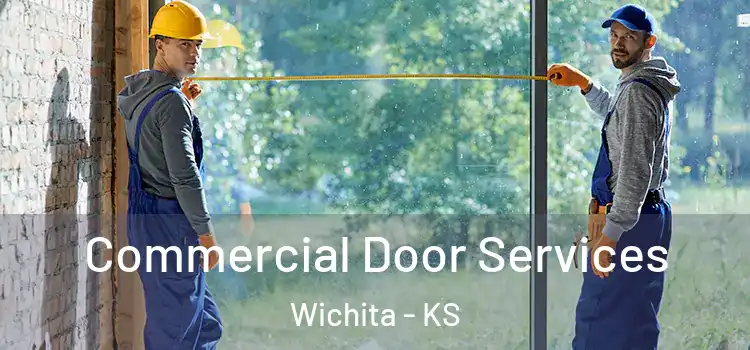 Commercial Door Services Wichita - KS
