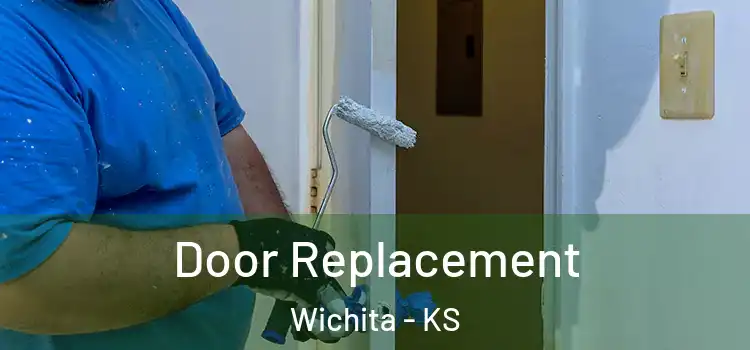 Door Replacement Wichita - KS