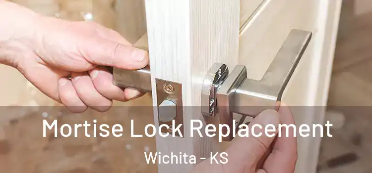 Mortise Lock Replacement Wichita - KS