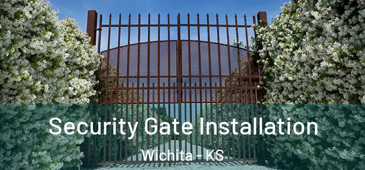 Security Gate Installation Wichita - KS